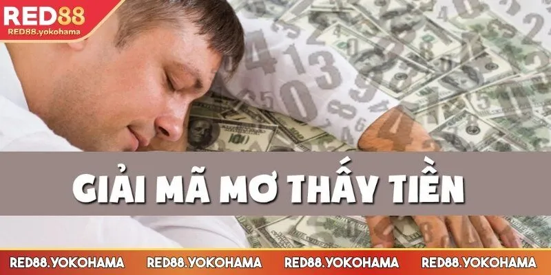 Giải mã giấc mơ thấy tiền - Sự tham vọng và khát khao đạt được