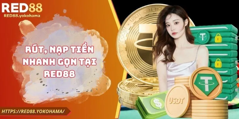 Rút, nạp tiền nhanh gọn tại Red88